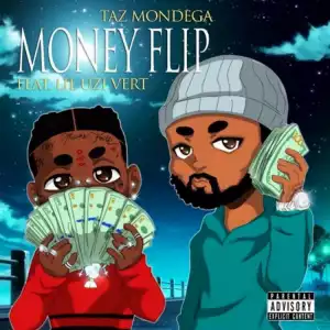 Taz Mondega - Money Flip Ft. Lil Uzi Vert